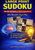 LARGE PRINT SUDOKU: 104 Big & Easy-to-Read Puzzles – Intermediate to Expert – Large Grid Format – Solutions Included