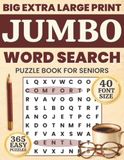 Big Print Jumbo Word Search for Seniors: 365 Easy Extra Large 40 Font Puzzles for Daily Relaxation and Memory Care