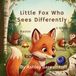 Little Libri GmbH Little Fox Who Sees Differently