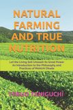 NATURAL Libri GmbH Natural Farming and True Nutrition