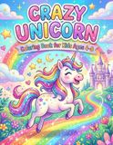 Crazy Unicorns Coloring Book for Kids Ages 4-8