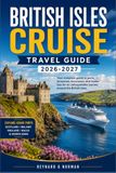 BRITISH ISLES CRUISE TRAVEL GUIDE 2026-2027
