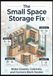 The Small Space Storage Fix: Make Closets, Cabinets, and Corners Work Harder