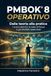 PMBOK 8 Operativo: Dalla teoria alla pratica: i nuovi domini, le aree di focus e gli artefatti essenziali
