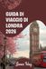 Guida Londra 2026: Guida di viaggio per esploratori curiosi