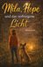 Mila und Hope und das verborgene Licht: Ein Kinderbuch über Mut, Freundschaft und Selbstvertrauen und einem kleinen Abenteuer (ab 9 Jahren)