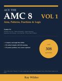 Ace the AMC 8, Volume 1: Area, Patterns, Fractions & Logic