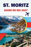 St. Moritz Guide de Ski 2027