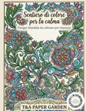 Sentiero di colore per la calma: disegni mandala da colorare per rilassarsi