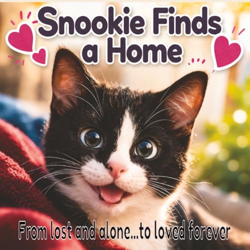 Snookie Finds a Home: From Lost and Alone to Loved Forever