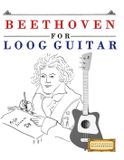 Beethoven for Loog Guitar: 10 Easy Themes for Loog Guitar Beginner Book