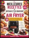Les AIR FRYER Les meilleures recettes de gâteaux et de douceurs au AIR FRYER en français