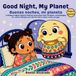 Good Libri GmbH Good Night, My World- Good Night, My Planet