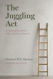 The Juggling Act: A Financial Guide for High-Achieving Parents
