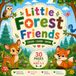 Little Forest Friends: A Coloring Book for Kids Ages 3–5