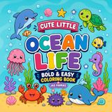 Cute Little Ocean Life Bold & Easy Coloring Book