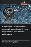 L'immagine Edizioni Sapienza L'immagine corporea delle donne afroamericane Paperback