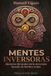 Mentes Inversoras: Historias del poder de la inversión