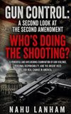 GUN Independently Published Gun Control: A Second Look at the Second Amendment "Who's Doing the Shooting?" Paperback