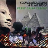Sonic Rendezvous Koch Schütz Studer & El Nil Troop - Heavy Cairo Traffic (CD)