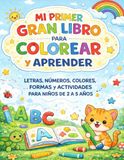 MI PRIMER GRAN LIBRO PARA COLOREAR Y APRENDER