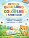 MI PRIMER GRAN LIBRO PARA COLOREAR Y APRENDER
