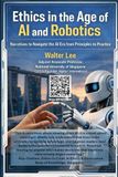 Ethics in the Age of AI and Robotics