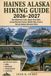 Haines Alaska Hiking Guide 2026-2027