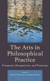 The Rowman & Littlefield Philosophical Practice: Transformative Reflection on Life-The Arts in Philosophical Practice