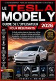 La Tesla La Tesla Model Y Guide de l'utilisateur pour débutants 2026