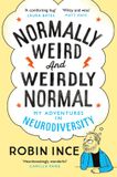 Normally Pan Books Normally Weird and Weirdly Normal: My Adventures in Neurodiversity Paperback