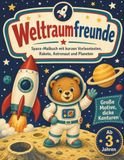 Weltraumfreunde Space-Malbuch mit kurzen Vorlesetexten, Rakete, Astronaut und Planeten, für Kinder ab 3 Jahren