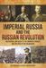 Imperial Russia and the Russian Revolution: An Enthralling Guide to the Romanov Dynasty and the Rise of the Bolsheviks