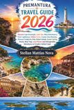 PREMANTURA TRAVEL GUIDE 2026