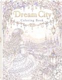 Dream City Coloring Book: A Magical Journey Through a World of Dreams