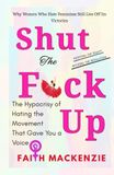Shut The F*ck Up: The Hypocrisy of Hating the Movement That Gave You a Voice