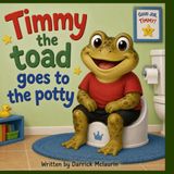 Timmy the toad goes to the potty