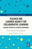 Teacher Routledge Teacher and Learner Agency for Collaborative Learning: Academic Writing in a Blended Environment Paperback