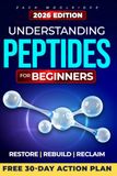 Understanding Peptides for Beginners: The Science Behind Peptides for Recovery, Fat Loss, Muscle Growth, Energy, and Anti-Aging