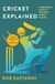 Cricket Explained: A Beginner's Guide to the Great Global Pastime
