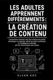LES ADULTES APPRENNENT DIFFÉREMMENTS : LA CRÉATION DE CONTENU