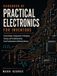 HANDBOOK OF PRACTICAL ELECTRONICS FOR INVENTORS: Circuit Design, Components, Prototyping, Testing, and Troubleshooting from Fundamentals to Working Devices