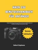Nikon Z30 Benutzerhandbuch für Anfänger