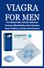 Viagra Viagra for Men: The Ultimate Guide to Erectile Dysfunction Treatment, Sildenafil Safety, Better Circulation, Sexual Confidence, and Improved Performance