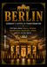 BERLIN: 234 Fascinating Facts About the Berlin Wall, Cold War, Prussian History, Reunification, Famous Landmarks, Culture and Life on the Spree
