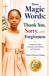 Three Magic Words: Thank You, Sorry, and Forgiveness: A Children's Guide to Gratitude, Good Manners, and Forgiveness