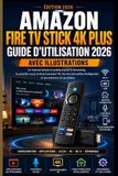 Amazon Fire Tv Stick 4K Plus Guide D'utilisation 2026 Avec Illustrations