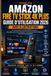 Amazon Fire Tv Stick 4K Plus Guide D'utilisation 2026 Avec Illustrations