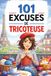 101 excuses de tricoteuse: Le livre cadeau humoristique pour les passionnées de tricot