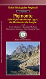 Piemonte. Soc. Geologica italiana Piemonte. Dalle Alpi Graie alle Alpi Liguri, dal Monferrato alle Langhe. Guide geologiche regionali